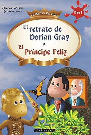 Wilde, Oscar. El retrato de Dorian Gray y El príncipe feliz. SELECTOR, S.A. DE C.V., 2026.