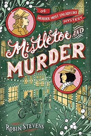 Stevens, Robin. Mistletoe and Murder. Simon & Schuster Books for Young Readers, 2019.
