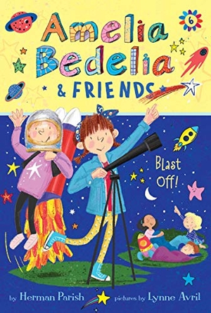 Parish, Herman. Amelia Bedelia & Friends #6: Amelia Bedelia & Friends Blast Off. HarperCollins, 2021.