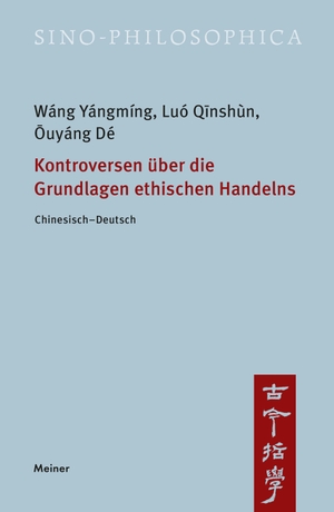 Wáng, Yángmíng / Luó, Qinshùn et al. Kontroversen über die Grundlagen ethischen Handelns - Chinesisch-Deutsch. Meiner Felix Verlag GmbH, 2023.