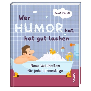 Ferstl, Ernst. Wer Humor hat, hat gut lachen - Neue Weisheiten für jede Lebenslage. St. Benno Verlag GmbH, 2026.