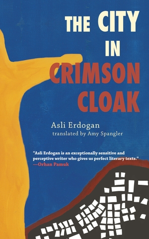 Erdogan, Asli. The City in Crimson Cloak. Catapult, 2007.