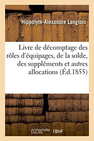 Langlois. Livre de Décomptage Des Rôles d'Équipages. Hachette Livre - BNF, 2016.