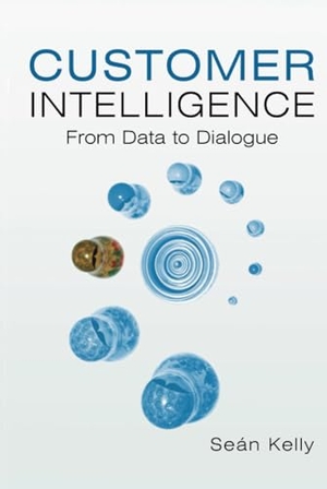 Kelly. Customer Intelligence. John Wiley & Sons, 2005.