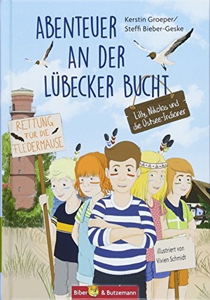 Groeper, Kerstin / Steffi Bieber-Geske. Abenteuer an der Lübecker Bucht - Lilly, Nikolas und die Ostseedindianer. Biber & Butzemann, 2018.