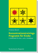 Konzentrationstrainings-Programm für Kinder II, 1. und 2. Schulklasse. Arbeitsheft