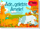 Ade, geliebte Amelie! Das Bilder-Erzählbuch vom Älterwerden und Sterben