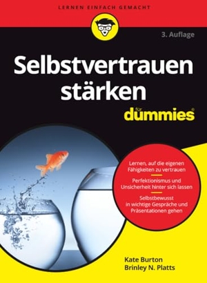Burton, Kate / Brinley N. Platts. Selbstvertrauen stärken für Dummies. Wiley-VCH GmbH, 2023.