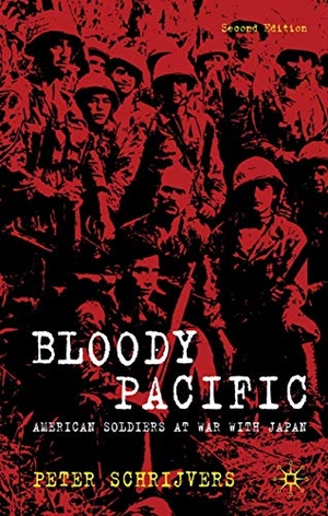 Schrijvers, P.. Bloody Pacific - American Soldiers at War with Japan. Palgrave Macmillan UK, 2010.