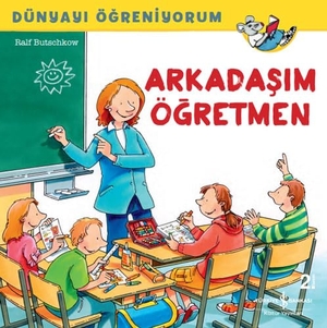 Butschkow, Ralf. Dünyayi Ögreniyorum - Arkadasim Ögretmen. Türkiye Is Bankasi Kültür Yayinlari, 2021.