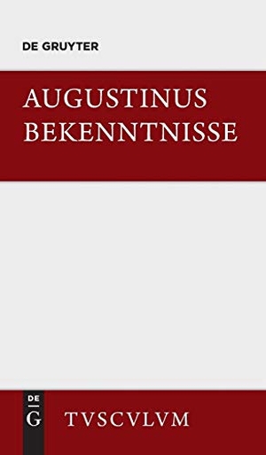 Augustinus, Aurelius. Bekenntnisse / Confessiones - Lateinisch - Deutsch. De Gruyter Akademie Forschung, 2004.