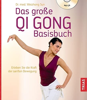 Sun, Weizhong. Das große Qi Gong Basisbuch - Erleben Sie die Kraft der sanften Bewegung. Trias, 2020.