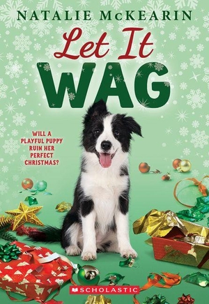 McKearin, Natalie. Let It Wag: A Holiday Novel. Scholastic Inc., 2026.