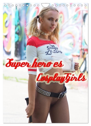 Comandante, Andreas. Superheroes Cosplay Girls (Wandkalender 2024 DIN A4 hoch), CALVENDO Monatskalender - Starke Mädchen - sexy Heldinnen. Calvendo, 2023.
