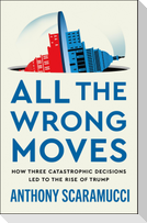 All the Wrong Moves