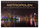 METROPOLEN - die schönsten Weltstädte bei Nacht (Tischkalender 2024 DIN A5 quer), CALVENDO Monatskalender