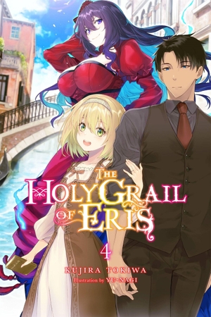 Tokiwa, Kujira / Bird, Winifred et al. The Holy Grail of Eris, Vol. 4 (light novel). Little, Brown & Company, 2023.