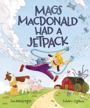 MacGregor, Jen. Mags MacDonald Had a Jetpack. Owlkids, 2026.
