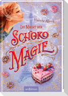 Die Macht der Schokomagie (Schokomagie 3)