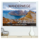 Wanderwege - zu Fuß in Europa (hochwertiger Premium Wandkalender 2025 DIN A2 quer), Kunstdruck in Hochglanz