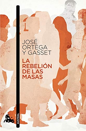 Ortega Y Gasset, José. La Rebelión de Las Masas / The Revolt of the Masses. Planeta Publishing Corp, 2026.
