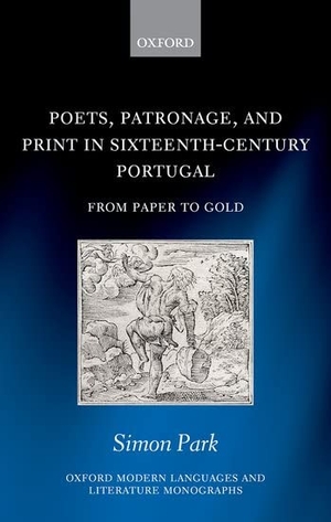 Park, Simon. Poets, Patronage, and Print in Sixteenth-Century Portugal - From Paper to Gold. Oxford University Press, 2021.