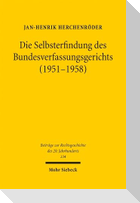 Die Selbsterfindung des Bundesverfassungsgerichts (1951-1958)