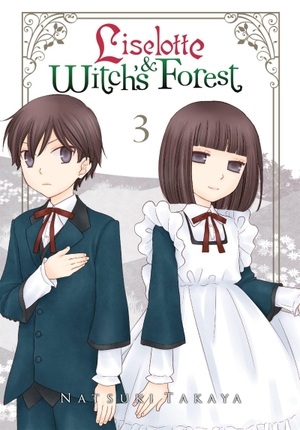 Takaya, Natsuki. Liselotte & Witch's Forest, Volume 3. Yen Press, 2017.