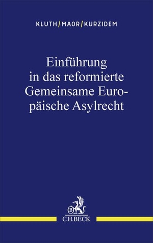 Kluth, Winfried / Maor, Oliver et al. Einführung in das reformierte Gemeinsame Europäische Asylrecht. C.H. Beck, 2026.