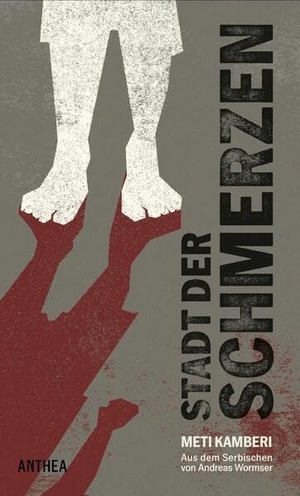 Kamberi, Meti / Andreas Wormser. Stadt der Schmerzen - Autobiographischer Roman / Bildungsroman. Anthea Verlag, 2026.