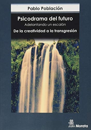 Población Knappe, Pablo. Psicodrama del futuro : adelantando un escalón : de la creatividad a la transgresión. Ediciones Morata, S.L., 2020.