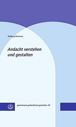 Ratzmann, Wolfgang. Andacht verstehen und gestalten. Evangelische Verlagsansta, 2022.