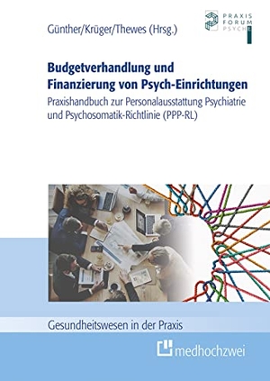 Günther, Stefan / Ramon Krüger et al (Hrsg.). Budgetverhandlung und Finanzierung von Psych-Einrichtungen - Praxishandbuch zur Personalausstattung Psychiatrie und Psychosomatik-Richtlinie (PPP-RL). medhochzwei Verlag, 2022.