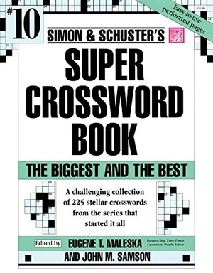 Samson, John M / Eugene T Maleska. Simon & Schuster Super Crossword Puzzle Book #10. Gallery Books, 1998.