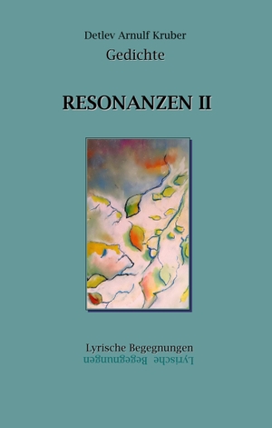 Kruber, Arnulf. Resonanzen II. Books on Demand, 2020.