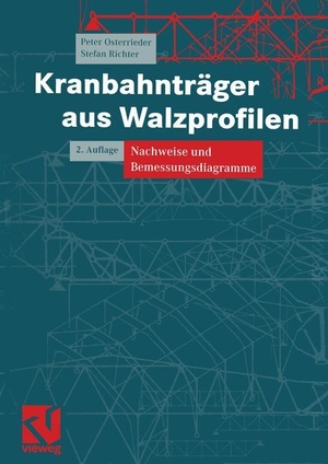 Richter, Stefan / Peter Osterrieder. Kranbahnträger aus Walzprofilen - Nachweise und Bemessungsdiagramme. Vieweg+Teubner Verlag, 2011.