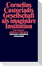 Gesellschaft als imaginäre Institution