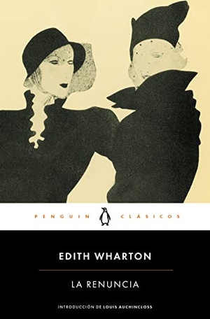 Wharton, Edith. La renuncia. Penguin Clásicos, 2015.