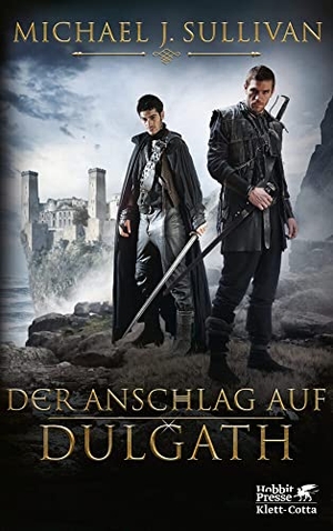 Sullivan, Michael J.. Der Anschlag auf Dulgath (Riyria-Chroniken, Bd. 3) - Die Riyria-Chroniken 3. Klett-Cotta Verlag, 2021.