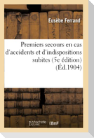 Premiers secours en cas d'accidents et d'indispositions subites 5e édition