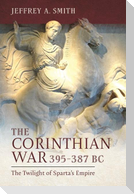The Corinthian War, 395-387 BC