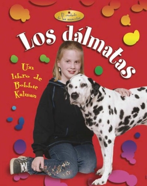 MacAulay, Kelley. Los Dálmatas (Dalmatians). Crabtree Publishing Company, 2007.