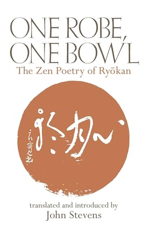 Stevens, John / Ryokan. One Robe, One Bowl - The Zen Poetry of Ryokan. Shambhala Publications Inc, 2006.
