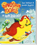The Dinosaur that Pooped a Superhero
