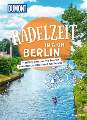 Chall, Inka. DUMONT Radelzeit in und um Berlin - Herrlich entspannte Radtouren zum Runterschalten & Genießen. Dumont Reise Vlg GmbH + C, 2023.