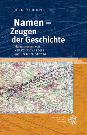Udolph, Jürgen. Namen - Zeugen der Geschichte. Universitätsverlag Winter, 2023.