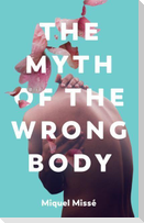 The Myth of the Wrong Body