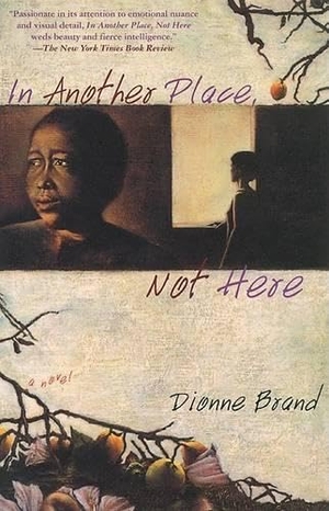 Brand, Dionne. In Another Place, Not Here. Grove Atlantic, 2000.