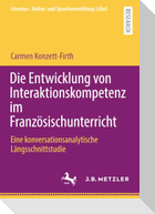 Die Entwicklung von Interaktionskompetenz im Französischunterricht