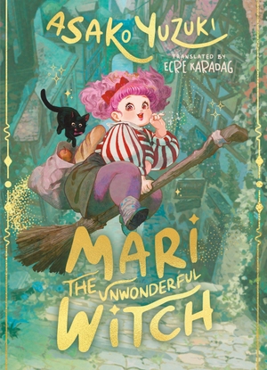Yuzuki, Asako. Mari the Unwonderful Witch. Penguin Books Ltd (UK), 2026.